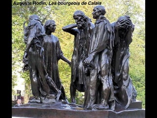 Auguste Rodin, Les bourgeois de Calais
 