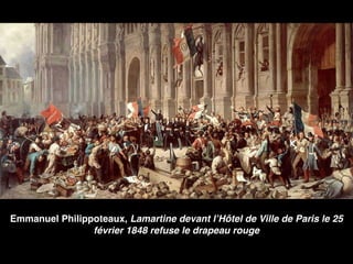 Emmanuel Philippoteaux, Lamartine devant l’Hôtel de Ville de Paris le 25
février 1848 refuse le drapeau rouge
 