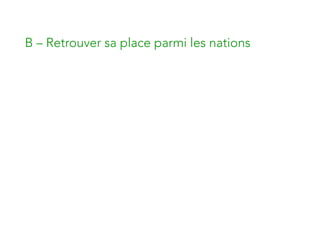 B – Retrouver sa place parmi les nations
 