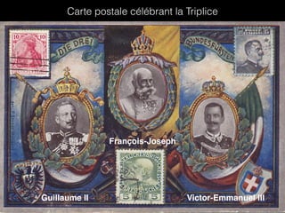 Carte postale célébrant la Triplice
François-Joseph
Victor-Emmanuel IIIGuillaume II
 