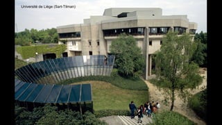 Université de Liège (Sart-Tilman)
 