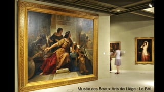 Musée des Beaux Arts de Liège : Le BAL
 