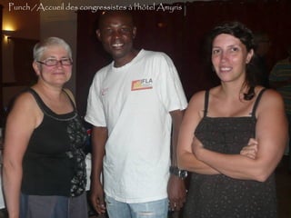 Punch /Accueil des congressistes à l’hôtel Amyris 