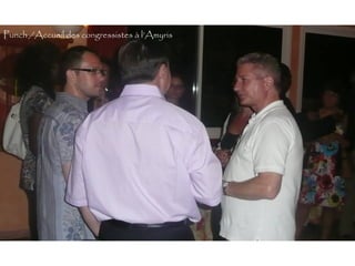 Punch /Accueil des congressistes à l’Amyris 