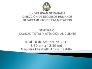 16 al 18 de octubre de 2013
8:30 am a 12:30 md
Magistra Elizabeth Arona Castillo

 