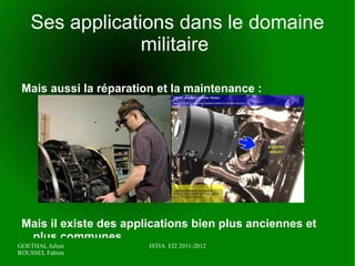 Les applications de la réalité augmentée Sur les smartphones,  la réalité augmentée devrait apparaître dans peu de temps, pour une utilisation ludique et informative.  