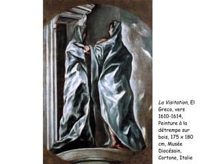 La Visitation , El Greco, vers 1610-1614, Peinture à la détrempe sur bois, 175 x 180 cm, Musée Diocésain, Cortone, Italie 