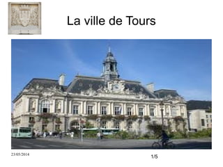 23/05/2014
1/5
La ville de Tours
 