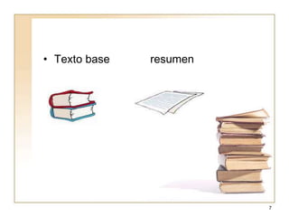 • Texto base   resumen




                         7
 