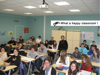 What a happy classroom !
 