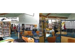 The school
     library
 