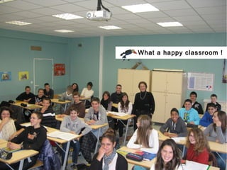 What a happy classroom !
 