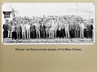 Werner von Braun et son équipe à Fort Bliss (Texas)
 