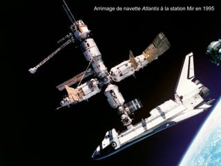 Arrimage de navette Atlantis à la station Mir en 1995
 