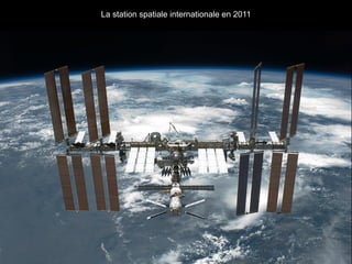 La station spatiale internationale en 2011
 