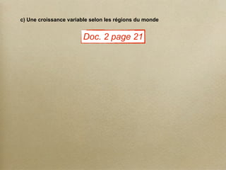 c) Une croissance variable selon les régions du monde
Doc. 2 page 21
 