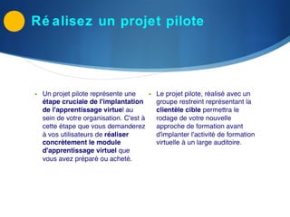 Ré alisez un projet pilote
 