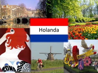 Holanda
 