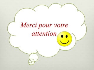Merci pour votre
attention
 