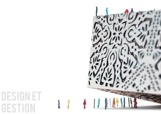 design et
gestion
 