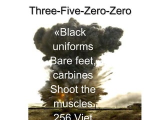 Three-Five-Zero-Zero «Black uniforms Bare feet, carbines Shoot the muscles 256 Viet Cong captured» 