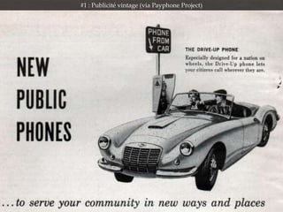 #1 : Publicité vintage (via Payphone Project)
 
