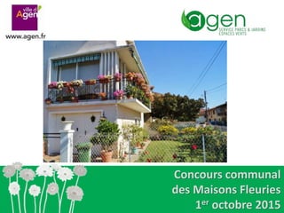 Concours communal
des Maisons Fleuries
1er octobre 2015
 