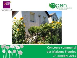 Concours communal
des Maisons Fleuries
1er octobre 2015
 