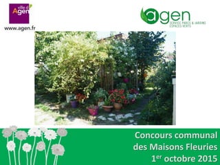 Concours communal
des Maisons Fleuries
1er octobre 2015
 