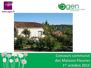 Concours communal
des Maisons Fleuries
1er octobre 2015
 
