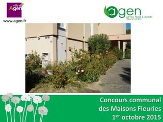 Concours communal
des Maisons Fleuries
1er octobre 2015
 
