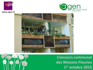 Concours communal
des Maisons Fleuries
1er octobre 2015
 