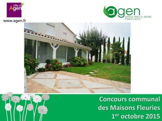 Concours communal
des Maisons Fleuries
1er octobre 2015
 