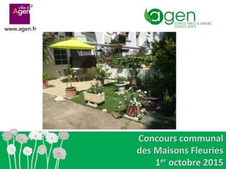 Concours communal
des Maisons Fleuries
1er octobre 2015
 
