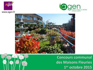 Concours communal
des Maisons Fleuries
1er octobre 2015
 