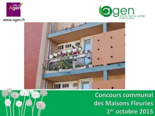 Concours communal
des Maisons Fleuries
1er octobre 2015
 