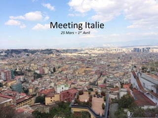 Meeting Italie
25 Mars – 1er Avril
 
