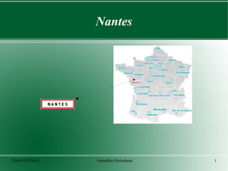 Nantes




24/04/1215/04/12   Amandine Perrocheau   1
 