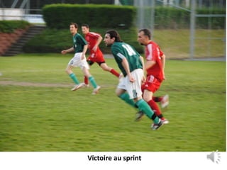 Victoire au sprint
 