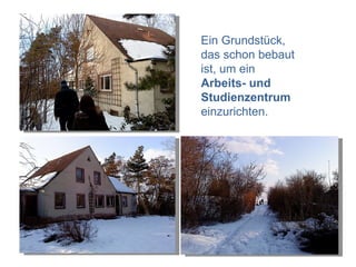 Ein Grundstück, das schon bebaut ist, um ein  Arbeits- und Studienzentrum  einzurichten. 