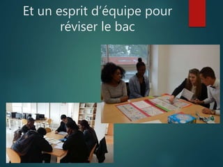 Et un esprit d’équipe pour
réviser le bac
 