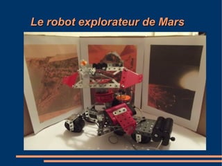 Le robot explorateur de MarsLe robot explorateur de Mars
 