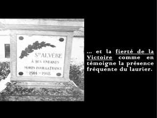 ... et la  fierté de la Victoire  comme en témoigne la présence fréquente du laurier. 