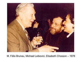 M. Félix Brunau, Michael Leibovici, Elisabeth Chosson – 1978 