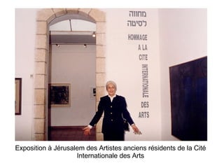 Exposition à Jérusalem des Artistes anciens résidents de la Cité Internationale des Arts 