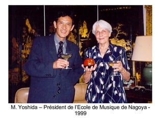 M. Yoshida – Président de l’Ecole de Musique de Nagoya - 1999 