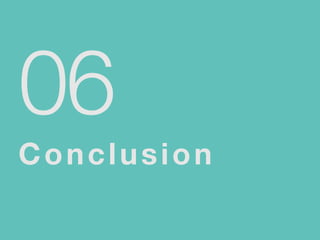 06
Conclusion
 
