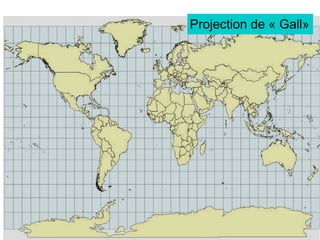 Projection de « Gall»
 