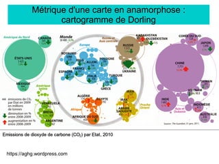 Métrique d'une carte en anamorphose :
cartogramme de Dorling
https://aghg.wordpress.com
 