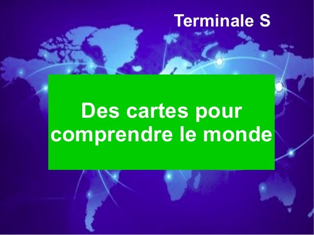 4 Des Cartes Pour Comprendre Le Monde Etude De Document Revisions Bac Hg Monge